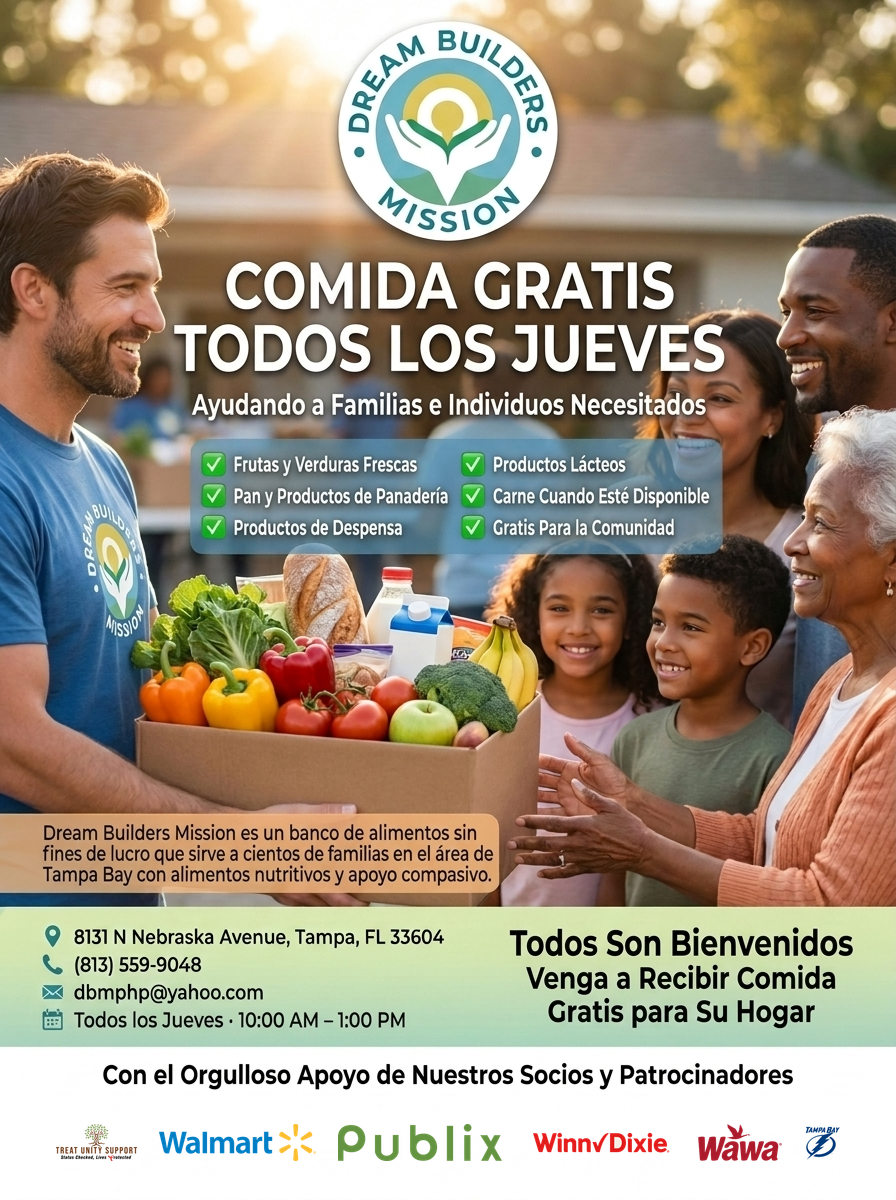 Dream Builders Mission, Comida Gratis Todos los Jueves, 10:00 AM a 1:00 PM, 8131 N Nebraska Avenue, Tampa FL 33604. Frutas y verduras, pan, despensa, lácteos y carne cuando esté disponible. Todos son bienvenidos.